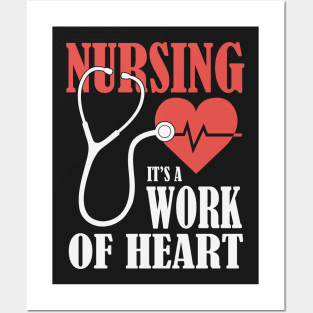 Nursing, It's A Work Of Heart Posters and Art